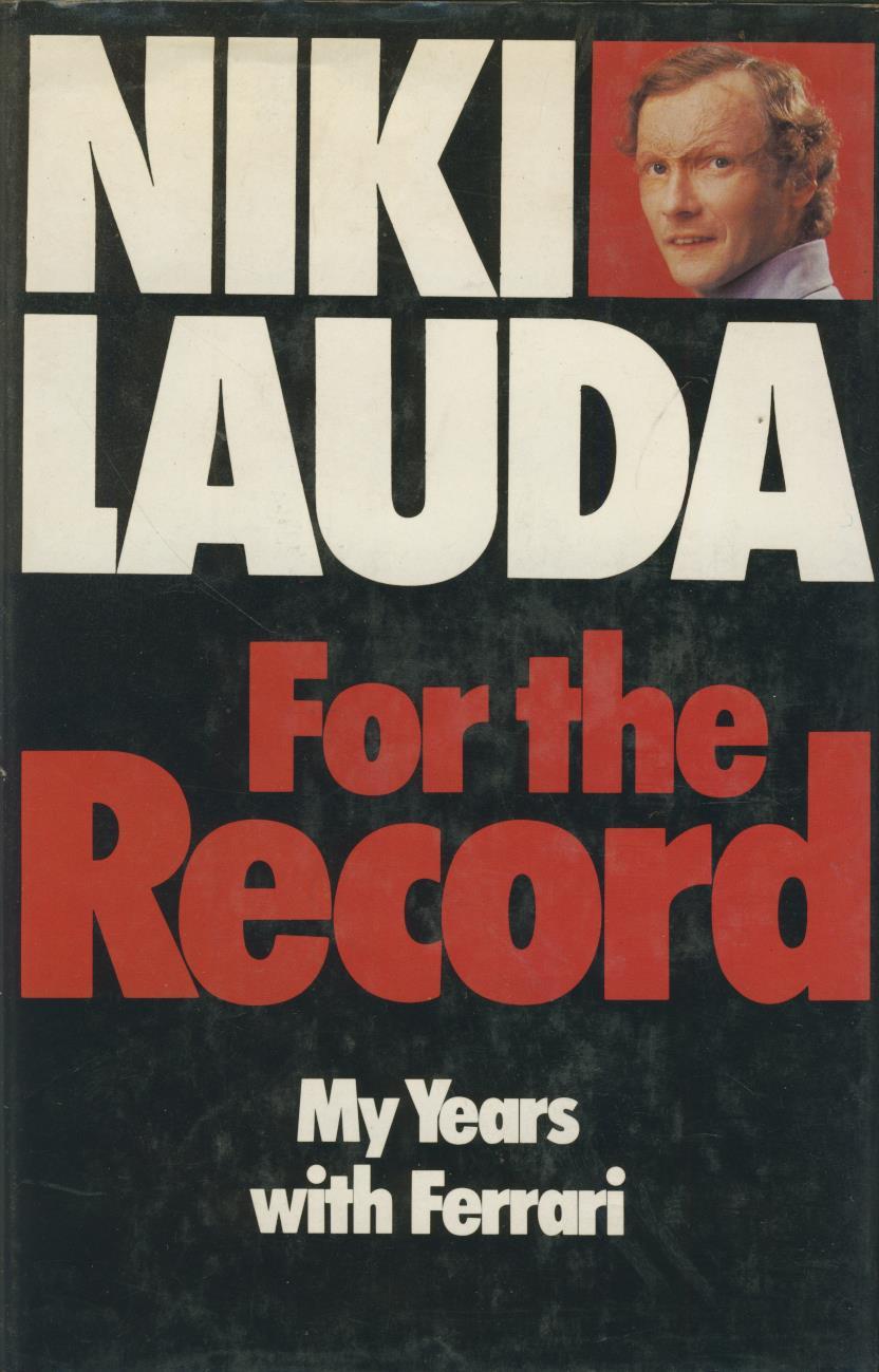 FOR THE RECORD. MY YEARS WITH FERRARI - Niki LAUDA