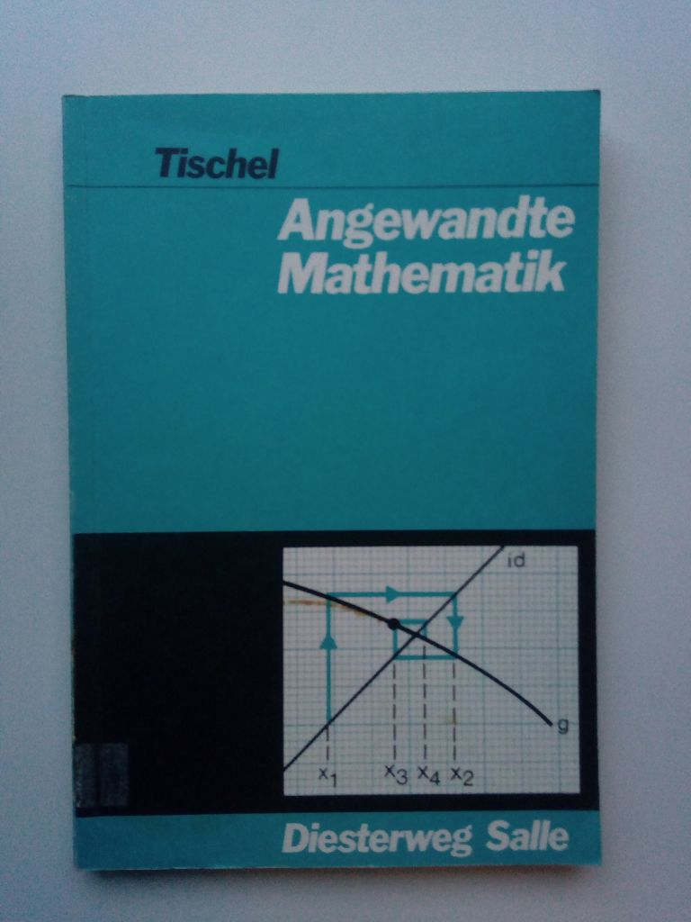 Angewandte Mathematik. - Tischel, Gerhard