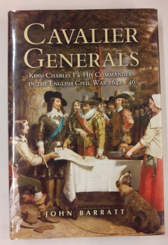 Cavalier Generals: King Charles I and His Commanders in the English Civil War 1642 - 46