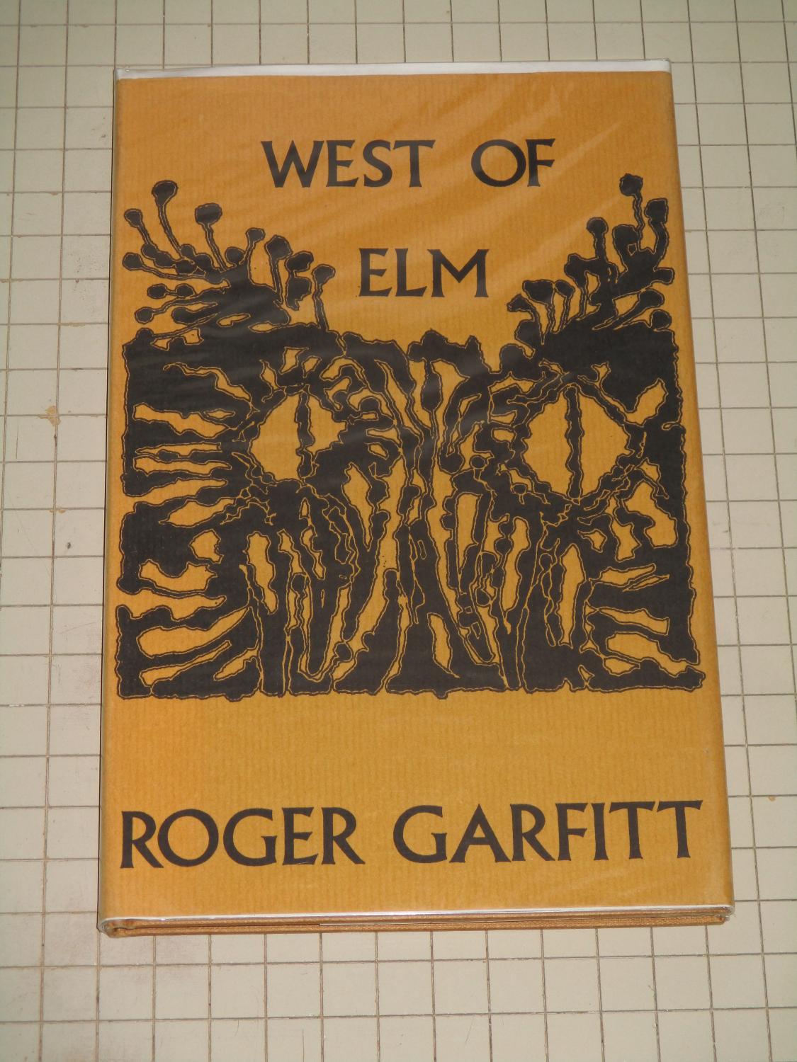 West of Elm (poems) Roger Garfitt [Very Good] [Hardcover]