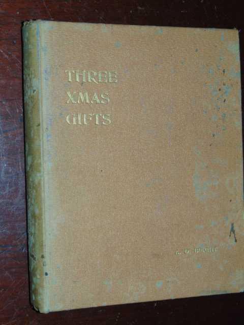 Three Xmas Gifts Bright, A.D. [Fair] [Hardcover]