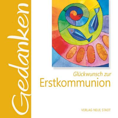 Glückwunsch zur Erstkommunion : Gedanken - Stefan Liesenfeld