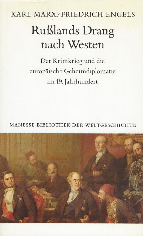 Russlands Drang nach Westen. Der Krimkrieg und die europäische Geheimdiplomatie im 19. Jahrhundert. - Marx, Karl/Engels, Friedrich.