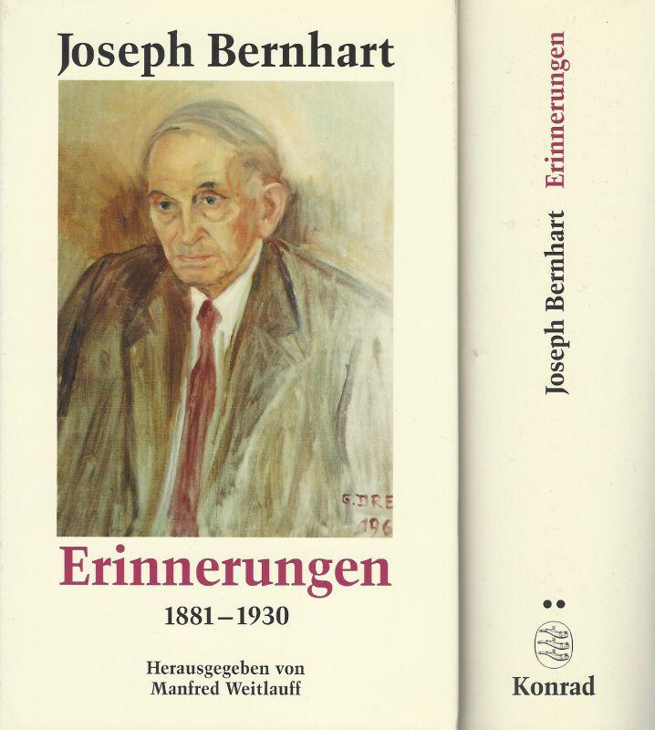 Erinnerungen 1881-1930. Hrsg. von Manfred Weitlauff. - Bernhart, Joseph.