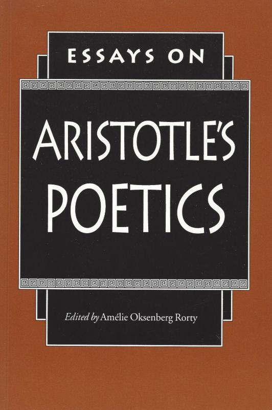 Essays on Aristotle's Poetics. Edited by Amélie Oksenberg Rorty. - Aristotle] Rorty, Amélie Oksenberg.