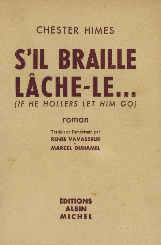 S'il braille lachele. (If he hollers let him go). by Himes, Chester