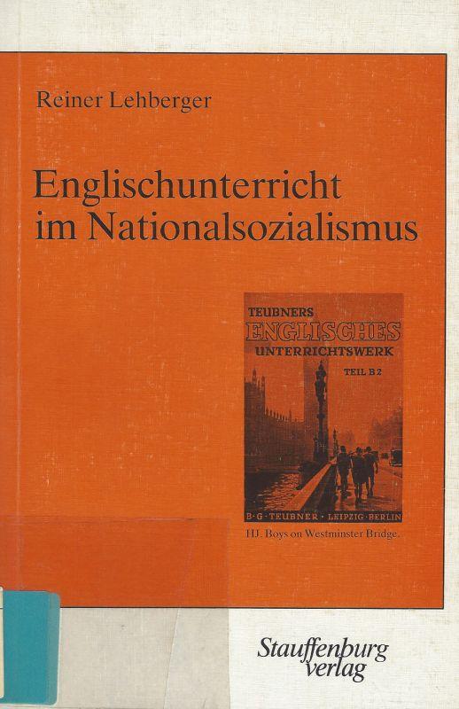 Englischunterricht im Nationalsozialismus. - Lehberger, Reiner.