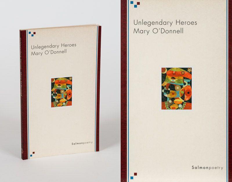 Unlegendary Heroes. - O'Donnell, Mary.