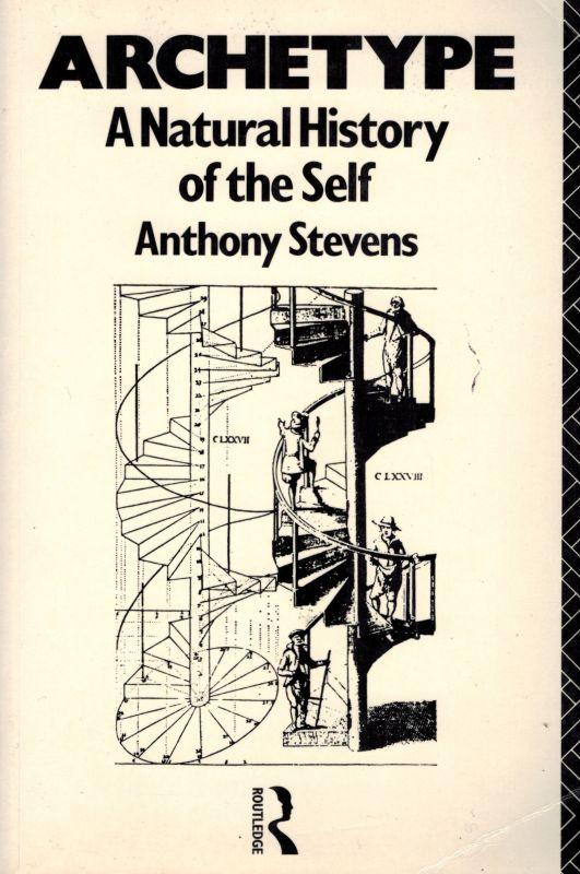 Archetype, A Natural History of the Self. - Stevens, Anthony.