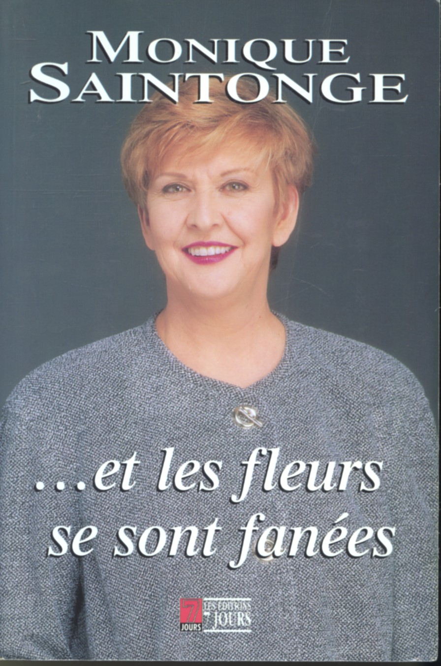 Et les fleurs se sont fanées - Monique Saintonge