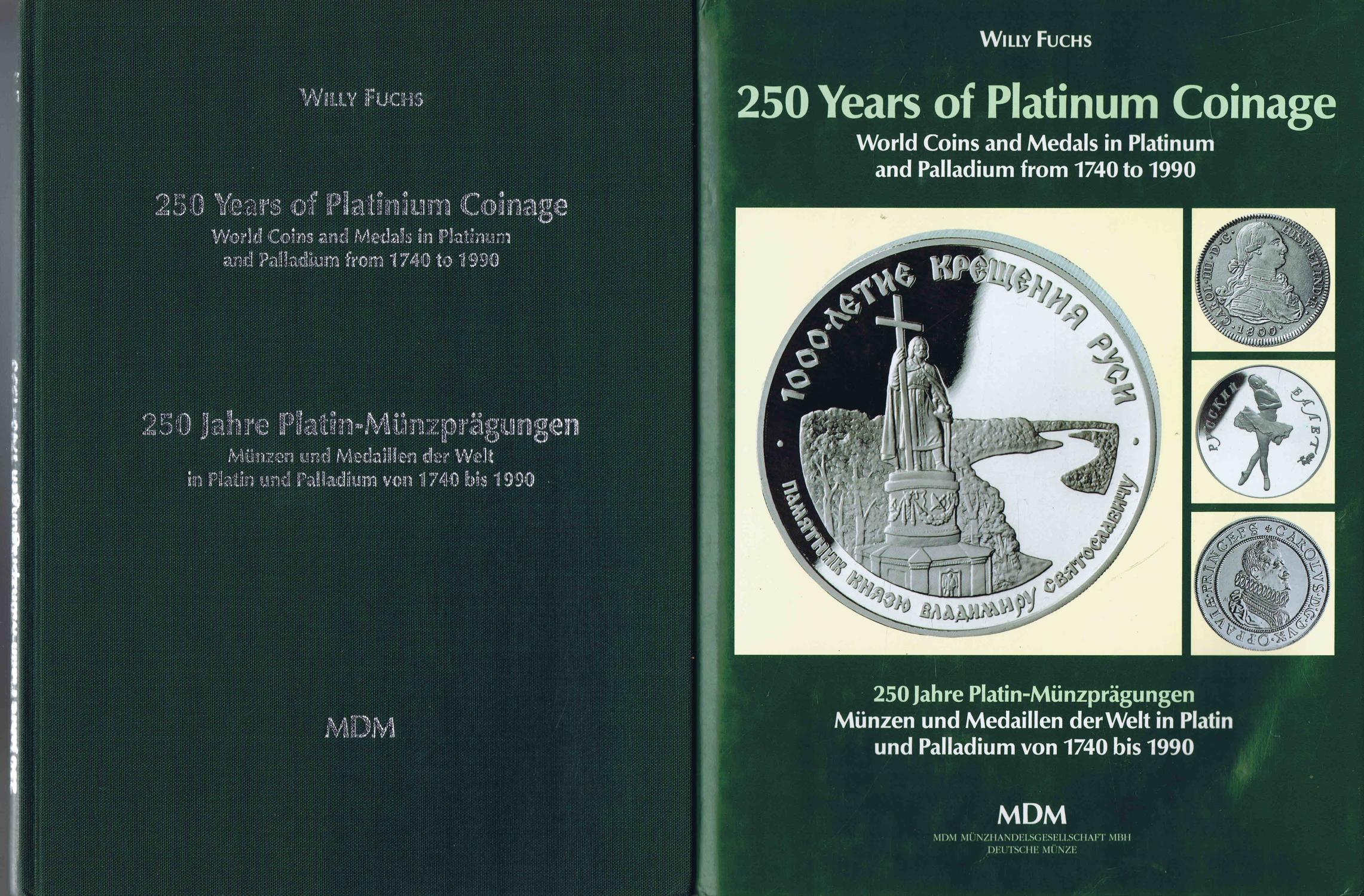250 Jahre Platin-Münzprägungen. Münzen und Medaillen der Welt in Platin und Palladium von 1740 bis 1990./ 250 Years of Platinum Coinage. World Coins and Medals in Platinum and Palladium from 1740 to 1990. (ca. 1991) - Fuchs, Willy