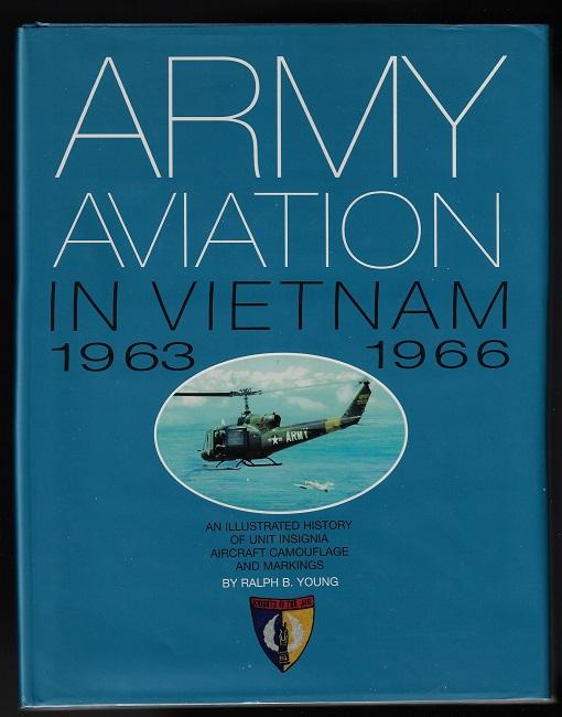Army Aviation in Vietnam 1963-1966: An Illustrated History