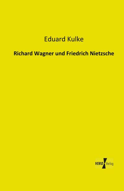 Richard Wagner und Friedrich Nietzsche - Eduard Kulke