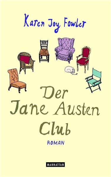 Der Jane-Austen-Club : Roman. Karen Joy Fowler. Aus dem Amerikan. von Marcus Ingendaay / Manhattan - Fowler, Karen Joy und Marcus Ingendaay