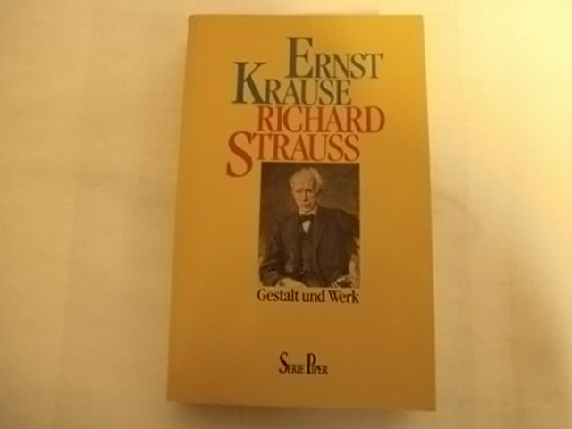 Richard Strauss. Gestalt und Werk. - Krause, Ernst