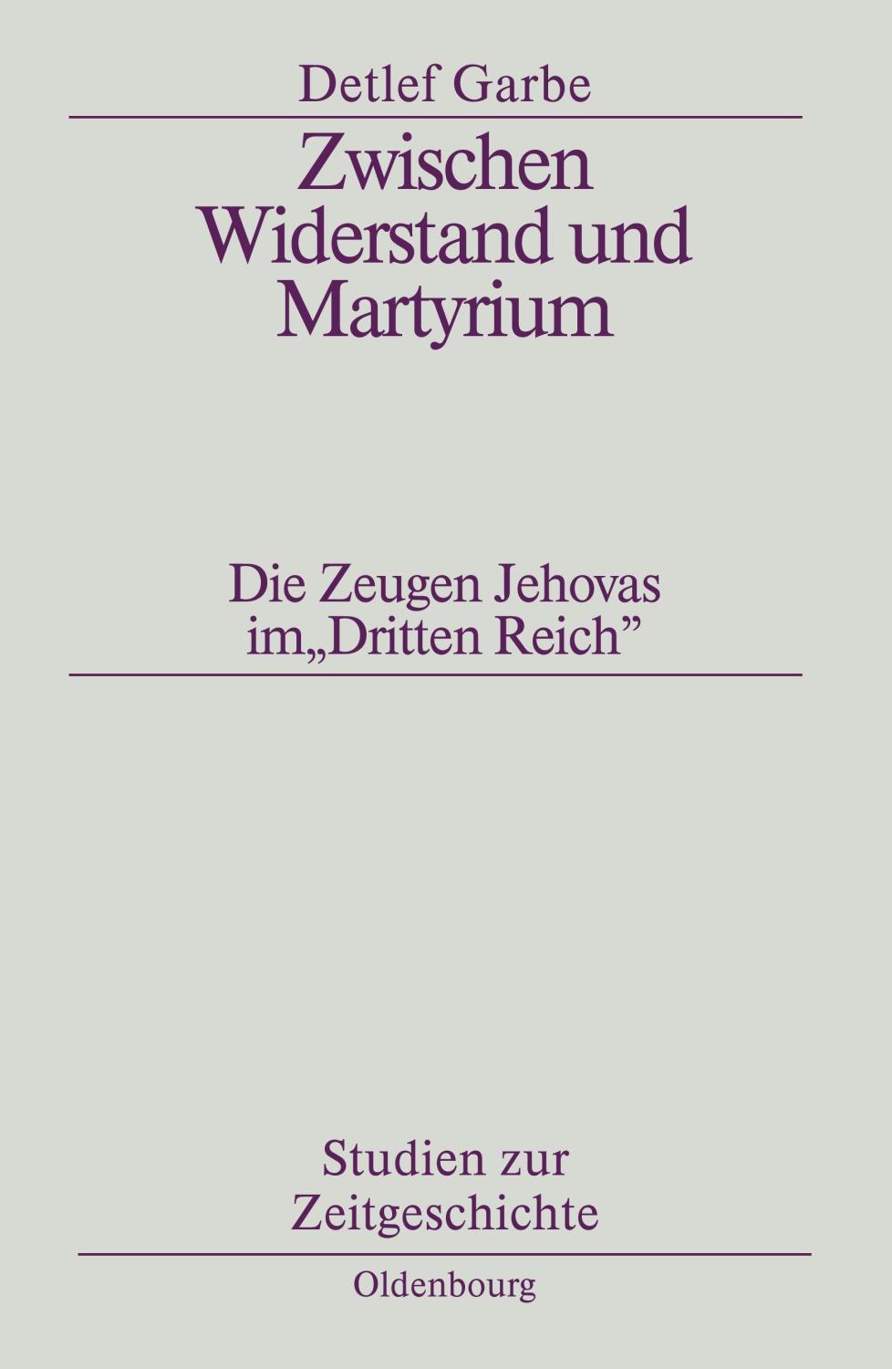 Zwischen Widerstand und Martyrium : die Zeugen Jehovas im 