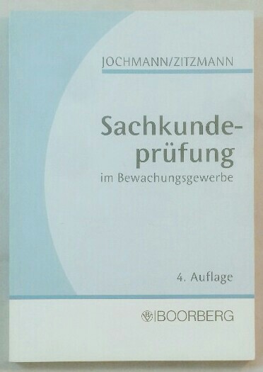 Sachkundeprüfung im Bewachungsgewerbe. - Jochmann, Ulrich und Jörg Zitzmann