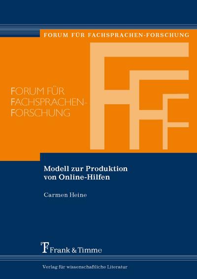 Modell zur Produktion von Online-Hilfen (Forum für Fachsprachen-Forschung) - Carmen Heine