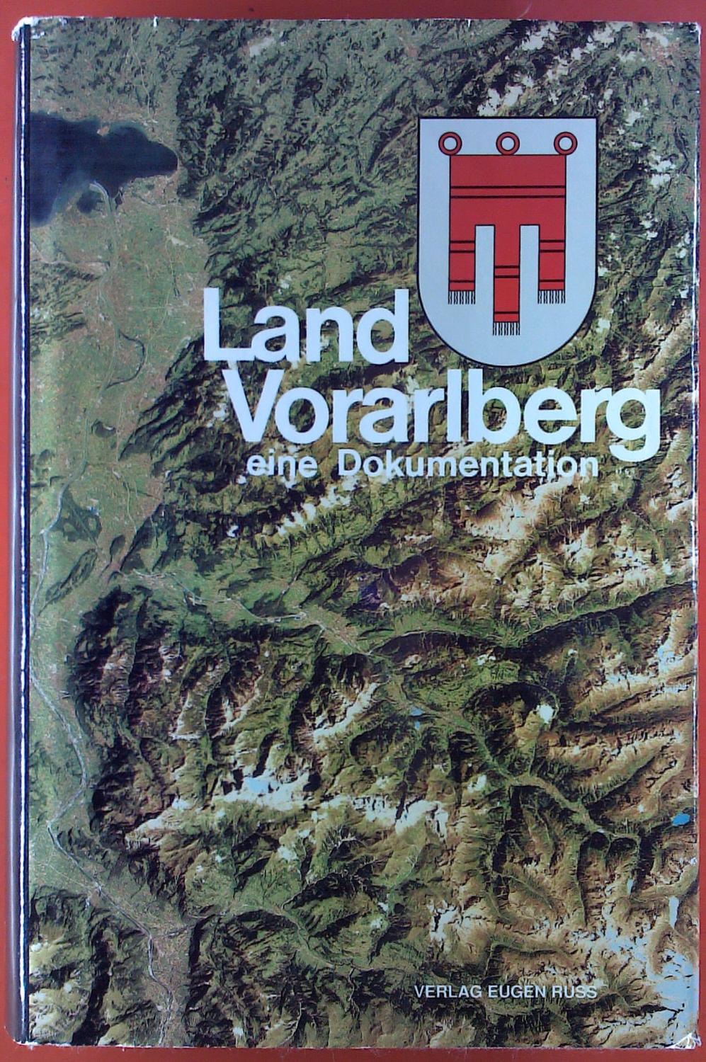 Land Vorarlberg. Eine Dokumentation - unbekannt