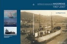 Empresa De Navegacao Madeirense 1907-2007 Luis Miguel Correia hardback - Luis Miguel Correia