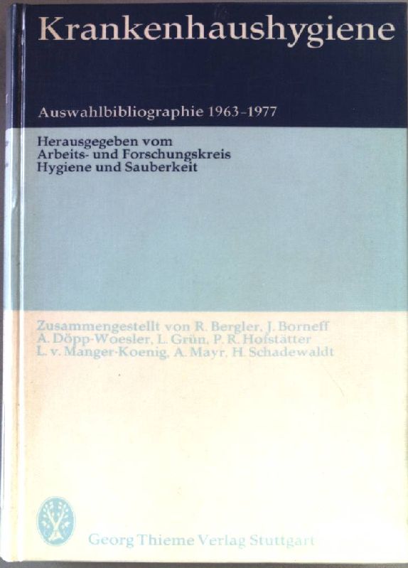 Auswahlbibliographie Krankenhaushygiene; Teil: 1963-1977. - Arbeits- Und Forschungskreis Hygiene Und Sauberkeit (Germany)