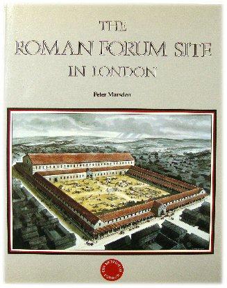The Roman Forum Site in London: Discoveries Before 1985 - Marsden, Peter