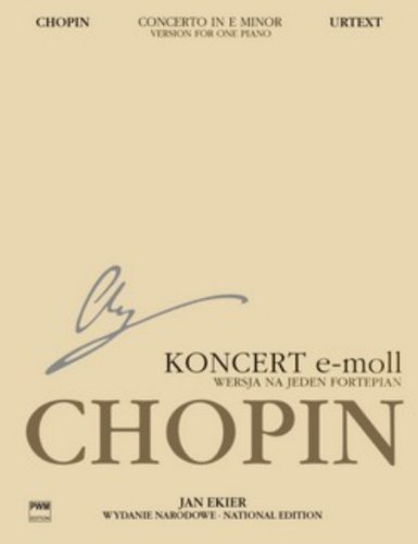 Concerto No. 1 in E Minor Op. 11 - Version for One Piano: Chopin National Edition, A. XIIIa Vol. 13 (Series A: Works Published During Chopin's Lifetime) [No Binding ]