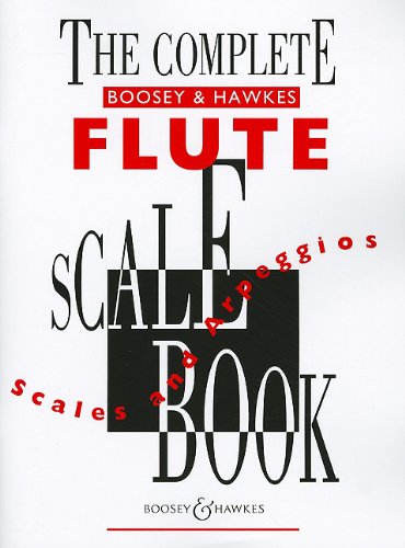The Complete Boosey & Hawkes Scale Book: Scales and Arpeggios for Flute Paperback - Various
