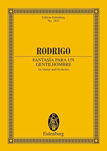 Rodrigo Fantasia Para Un Gentilhombre: For Guitar and Orchestra (Edition Eulenburg) Paperback