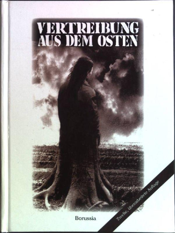 Vertreibung aus dem Osten : Deutsche und Polen erinnern sich. Zeitzeugnisse ; Bd. 1 - Bömelburg, Hans-Jürgen (Herausgeber)