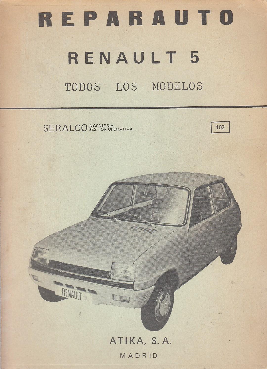 Renault 5 Todos Los Modelos Reparauto Manual De Reapracion N º 102 By Seralco Ingenieria Gestion Operativa Buen Estado Tapa Blanda 1976 Libreria Rosela