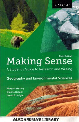 Making Sense in Geography and Environmental Sciences: A Student's Guide to Research and Writing - Margot Northey; Dianne Draper; David B. Knight