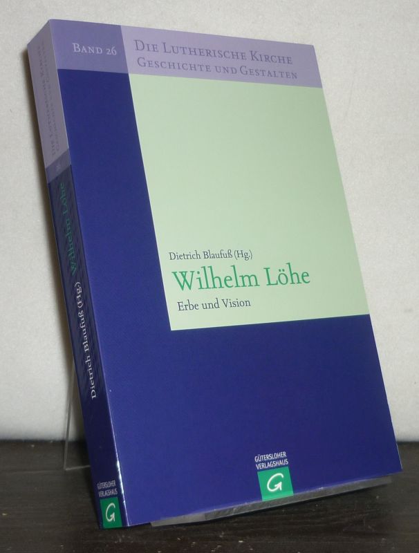 Wilhelm Löhe. Erbe und Vision. ILoeS, Loehe Theological Conference 2, Neuendettelsau 22. bis 26. Juli 2008. Herausgegeben von Dietrich Blaufuß. (= Die Lutherische Kirche, Geschichte und Gestalten, Band 26). - Blaufuß, Dietrich (Hrsg.)