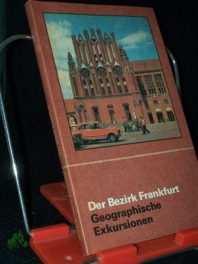 Der Bezirk Frankfurt: Geographische Exkursionen