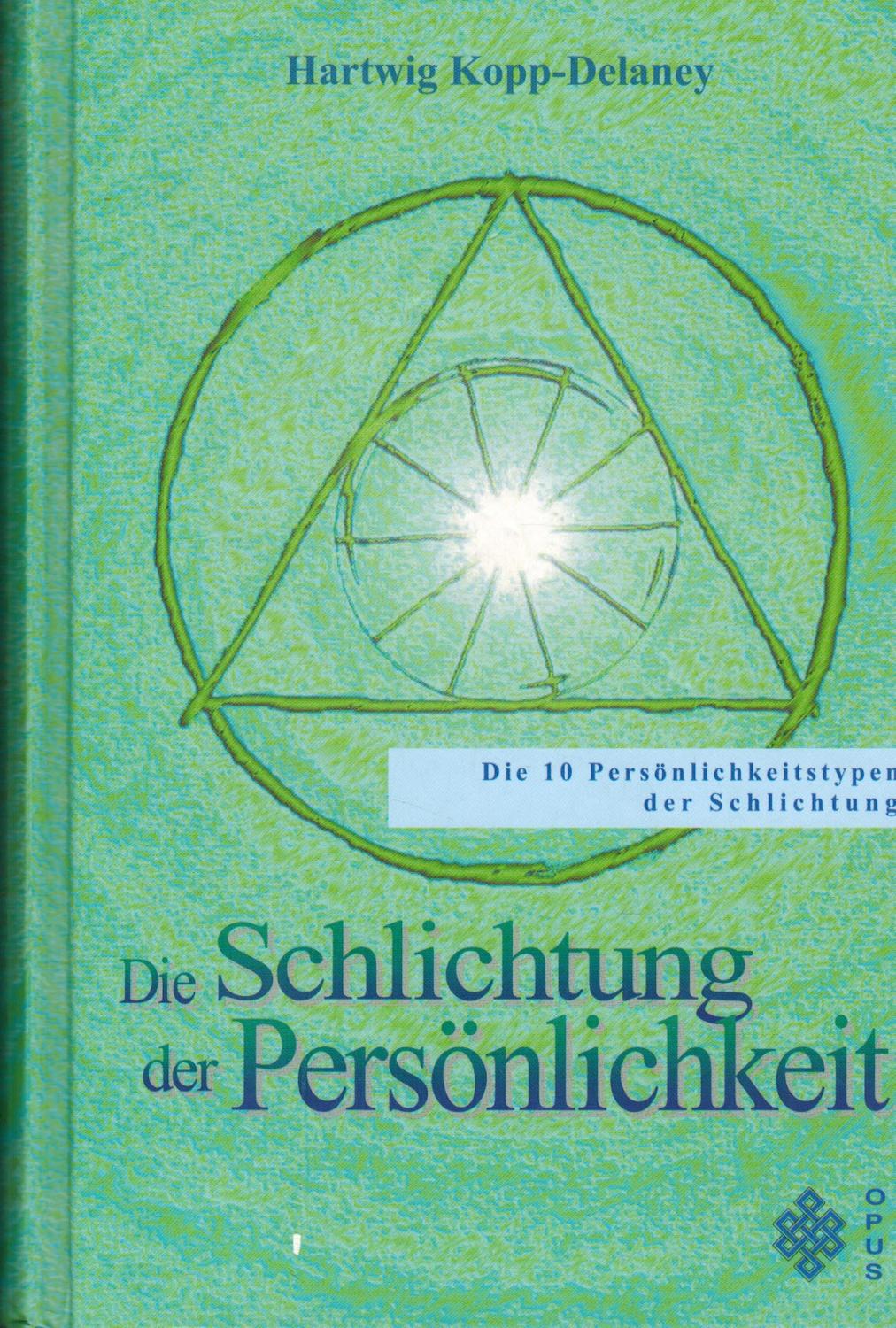 Die Schlichtung der Persönlichkeit. Die 10 Persönlichkeitstypen der Schlichtung (Widmungsexemplar) - Kopp-Delaney, Hartwig