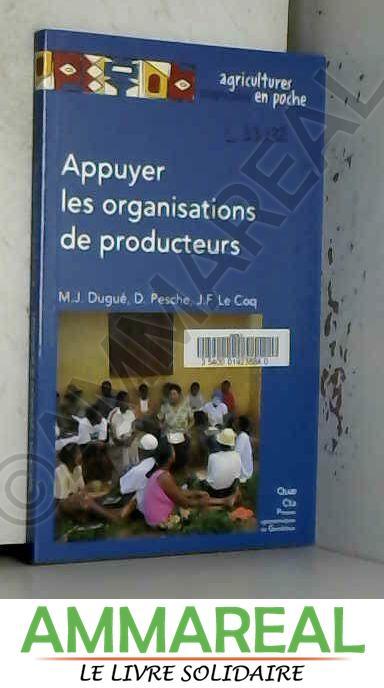 Appuyer les organisations de producteurs - Denis Pesche, Marie-Jo Dugué, Jean-François Le Coq et Philippe Lhoste