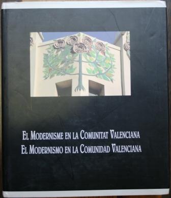 El Modernisme en la Comunitat Valenciana. El Modernismo en la Comunidad Valenciana - MUÑOZ IBAÑEZ, Manuel (Coordinació)