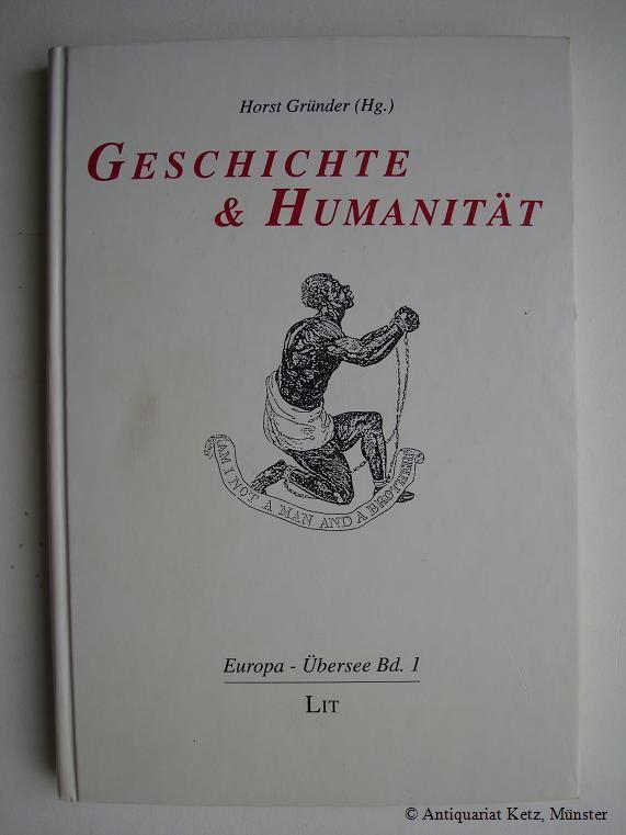 Geschichte und Humanität. - Gründer, Horst (Hrsg.)