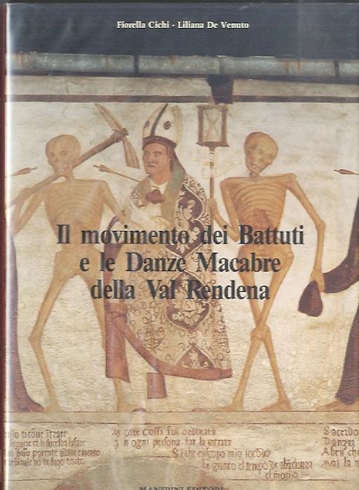 Il movimento dei Battuti e le danze macabre della Val Rendena. - CICHI, F. - DE VENUTO, L.