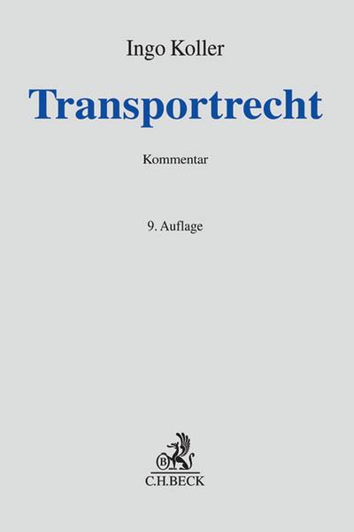 Transportrecht: Kommentar zu Spedition, Gütertransport und Lagergeschäft - Ingo Koller