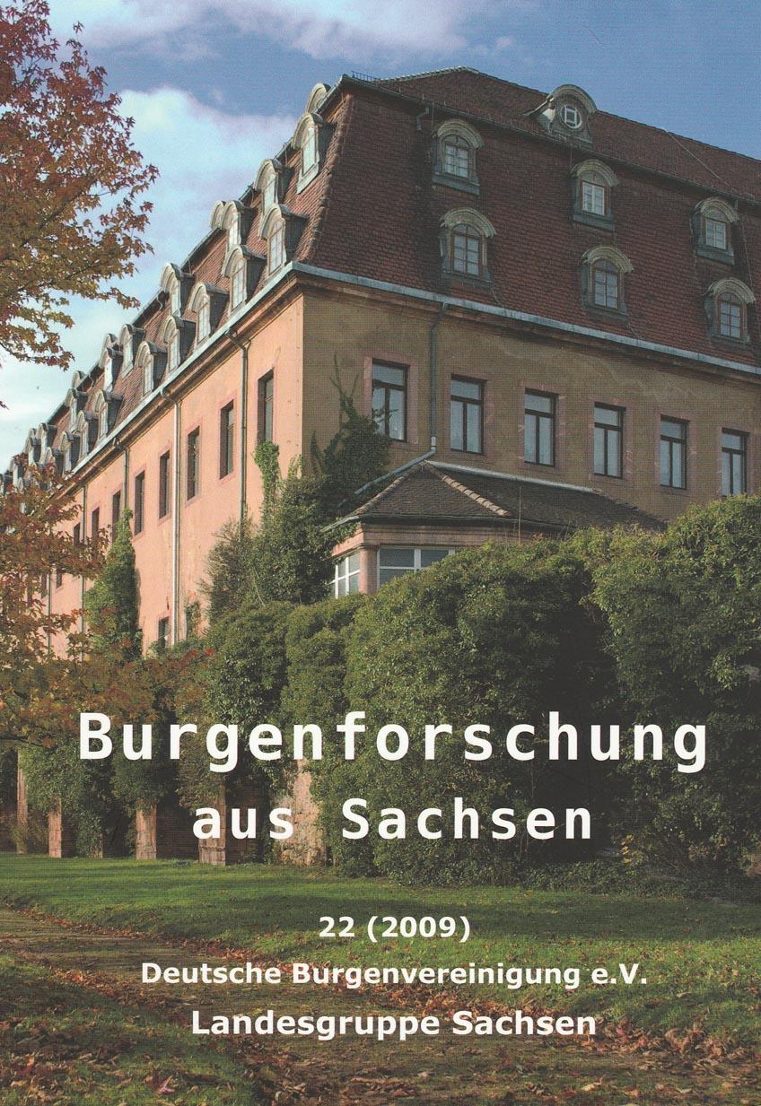 Burgenforschung aus Sachsen / Burgenforschung aus Sachsen 22 - Beiträge zur Burgenforschung im Freistaat Sachsen und angrenzender Gebiete - Ingolf Gräßler, Reinhard Schmitt, Anne Müller, Hendrik Bärnighausen