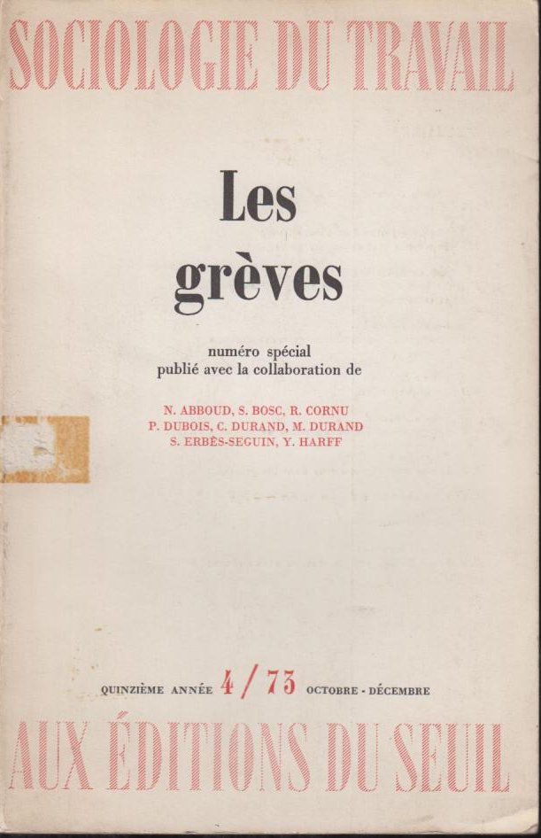 Sur les grèves de 1971, voir le numéro spécial de la revue Sociologie du travail, « Les grèves », 4, octobre-décembre 1973, coordonné par Claude Durand