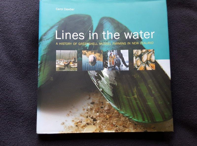 Lines in the water : a history of greenshell mussel farming in New Zealand - Dawber, Carol