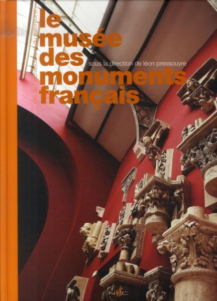 le musée des monuments français - Du Pressouyre, Leon