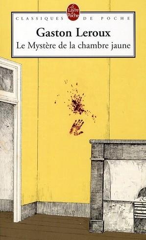 Le mystère de la chambre jaune - Leroux, Gaston ; Naugrette, Jean-Pierre