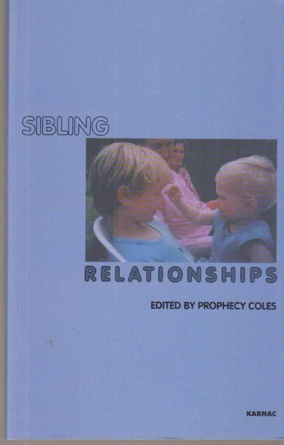 Sibling Relationships. - Coles, Prophecy (Ed.)