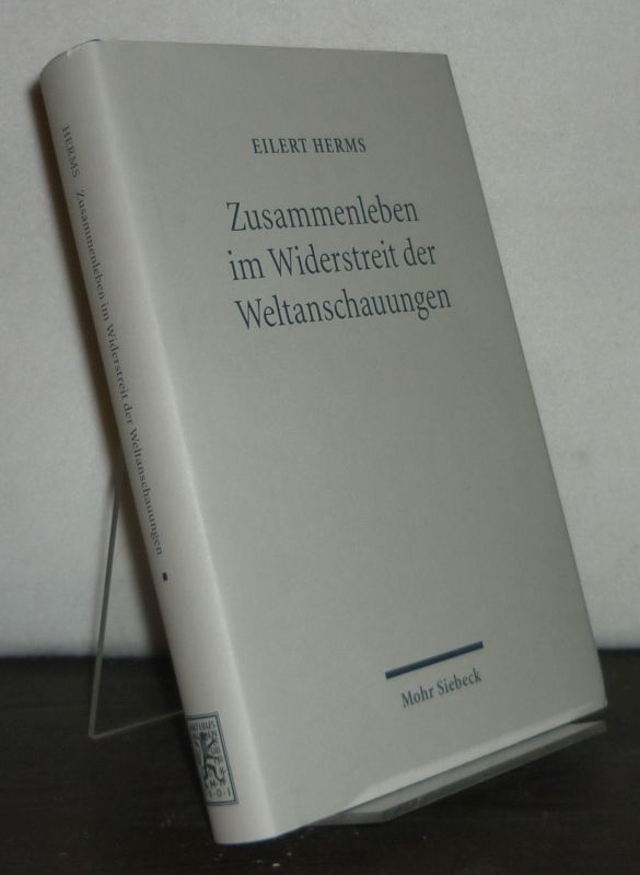 Zusammenleben im Widerstreit der Weltanschauungen. Beiträge zur Sozialethik. [Von Eilert Herms]. - Herms, Eilert