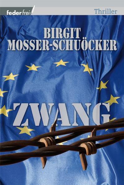 Zwang - Birgit Mosser-Schuöcker