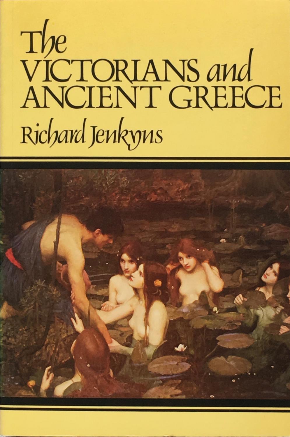 The Victorians and ancient Greece - Jenkyns, R.