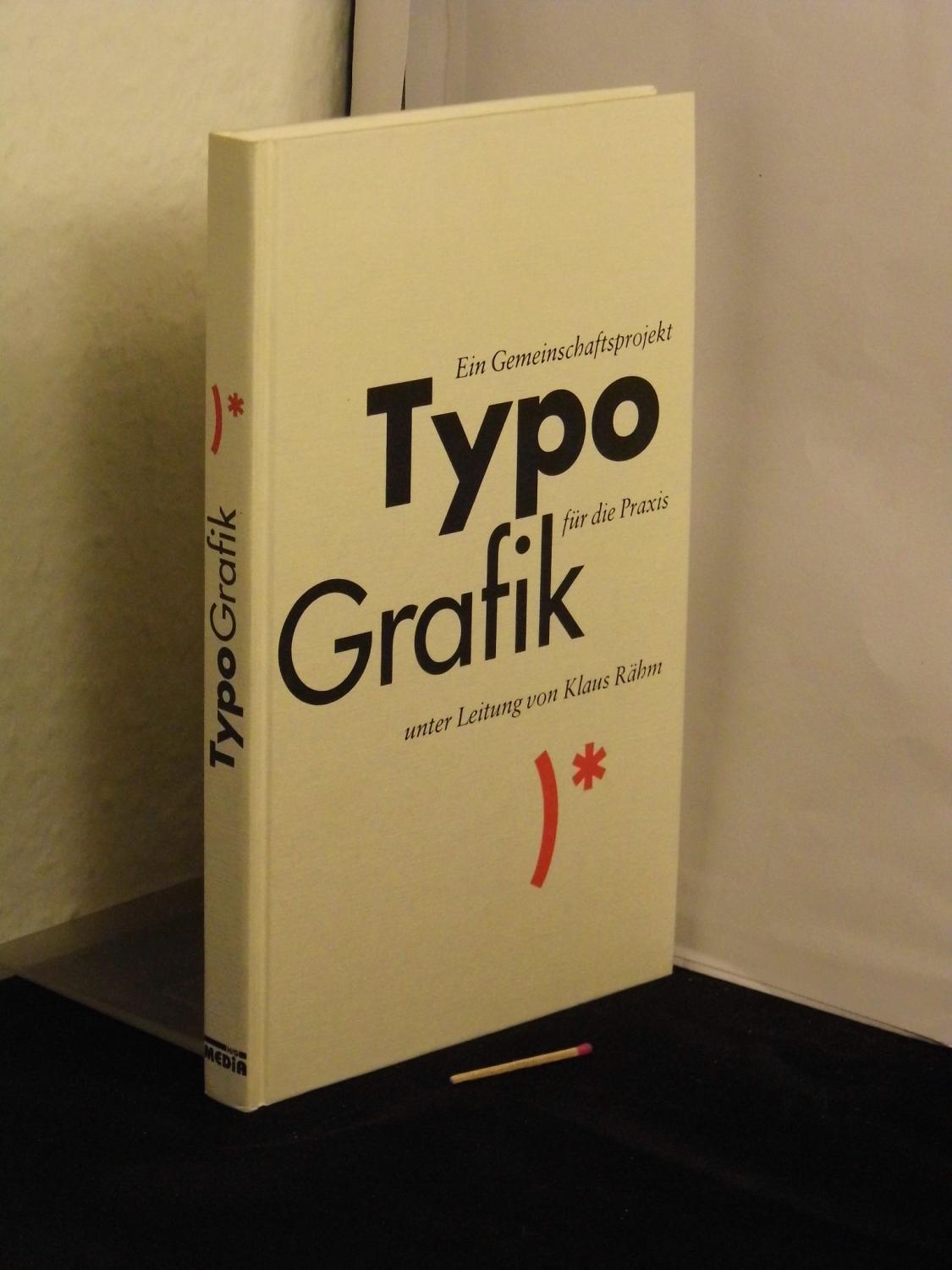 TypoGrafik (Typo Grafik) - Ein Gemeinschaftsprojekt für die Praxis - - Rähm, Klaus (Leitung) -